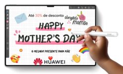 Feliz Dia da Mãe! HUAWEI oferece descontos ate 30%