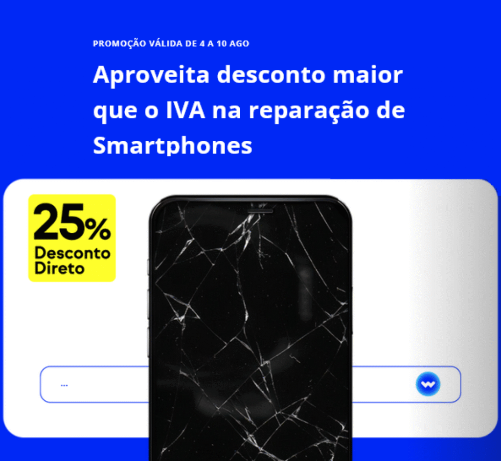 Aproveita o desconto WORTEN de 25% na reparação de Smartphones - Oferta ate dia 10 Ago