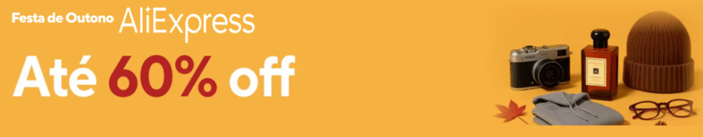 Festa Outono Aliexpress até 60% Desconto, Aproveita!