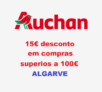 Desconto AUCHAN desconto de 15€ em 100€ (ALGARVE) Exclusivo Online