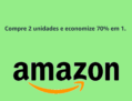 Nova Promoção Amazon | Poupa 70% em 1 unidade comprando 2