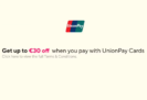Recebe um desconto de até 30€ | Usando UnionPay como Método de Pagamento